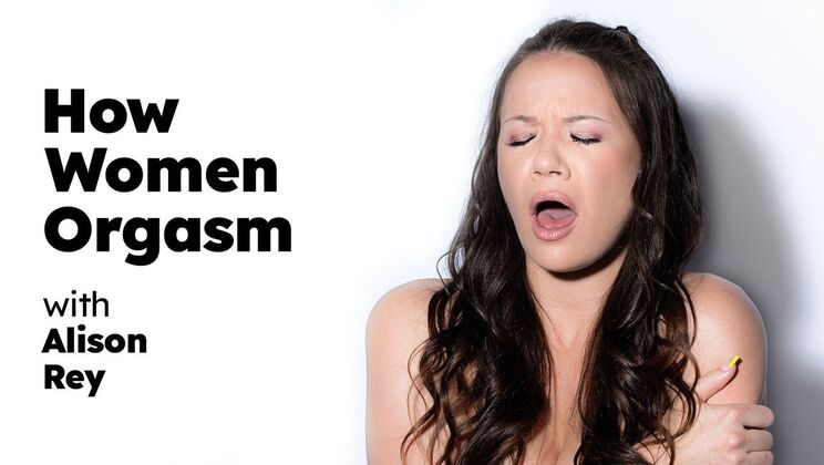 Adult Time Pilots - Alison Rey - How Women Orgasm - Alison Rey / 09.10.2023